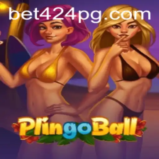 Exploring the Exciting World of Plingoball and Its Connection to bet424